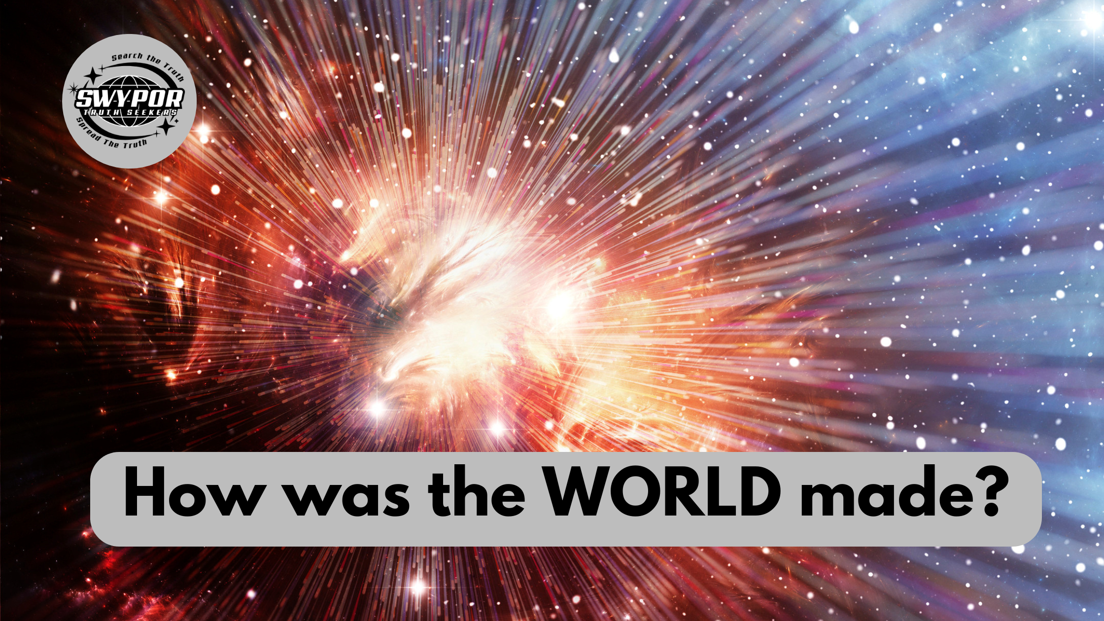 how was the world made